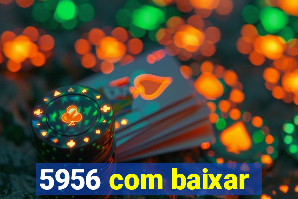 5956 com baixar